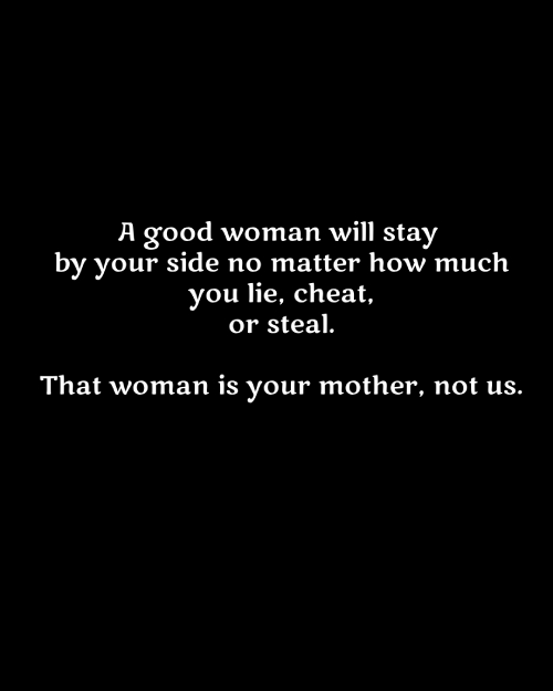 A Good Woman Will Stay By Your Side – Funny Quotes