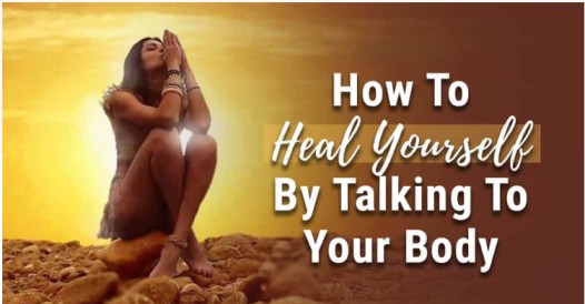 How To Heal Yourself By Talking To Your Body?